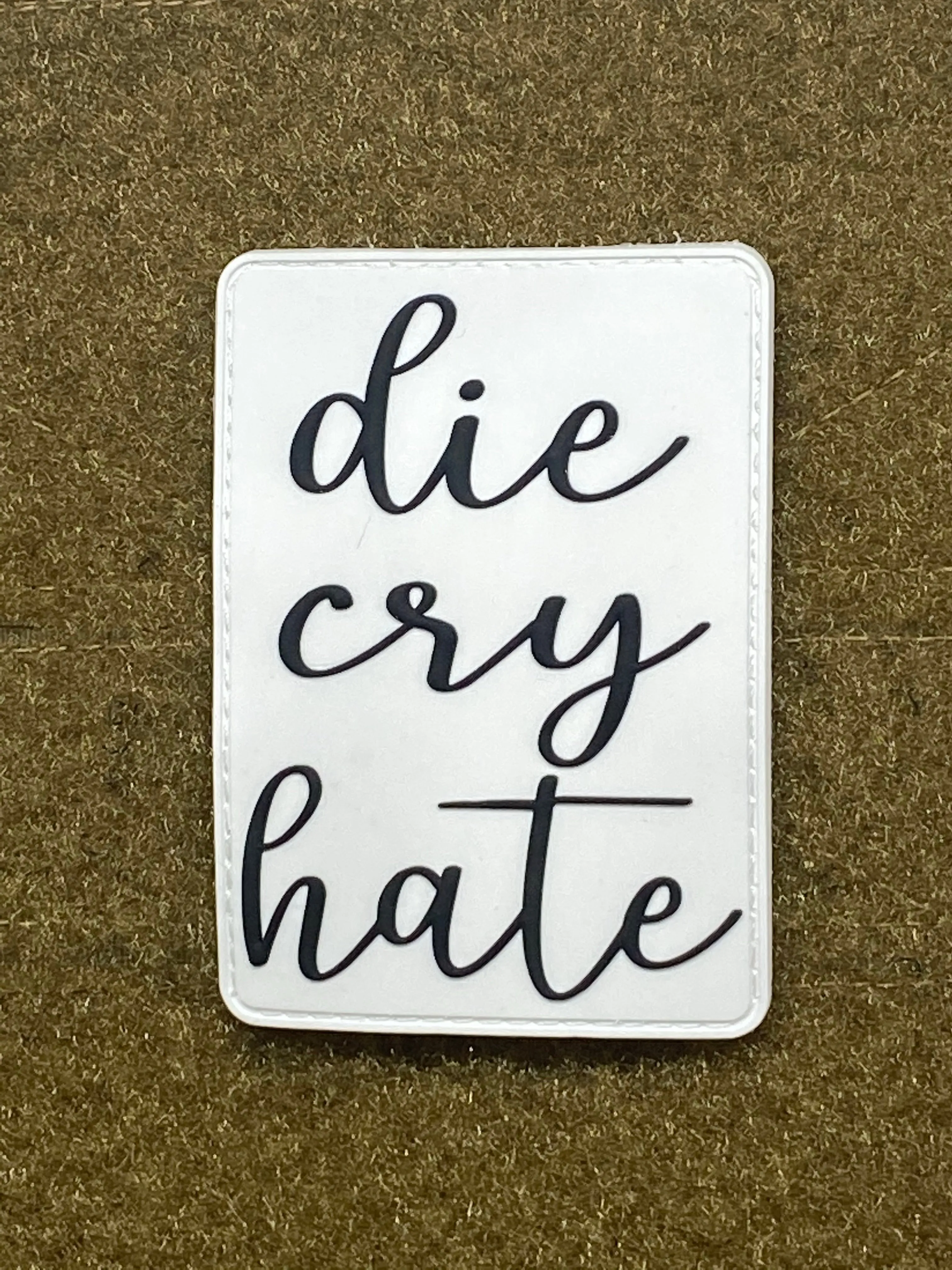 DIE CRY HATE PVC MORALE PATCH