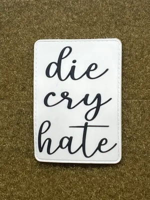DIE CRY HATE PVC MORALE PATCH